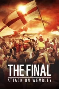 Final: Wembley'e Saldırı